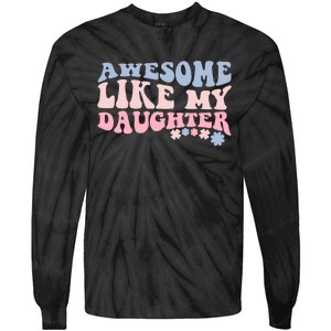 Awesome Like My Daughter Fathers Day Wavy Groovy Celebration Tie-Dye Long Sleeve Shirt