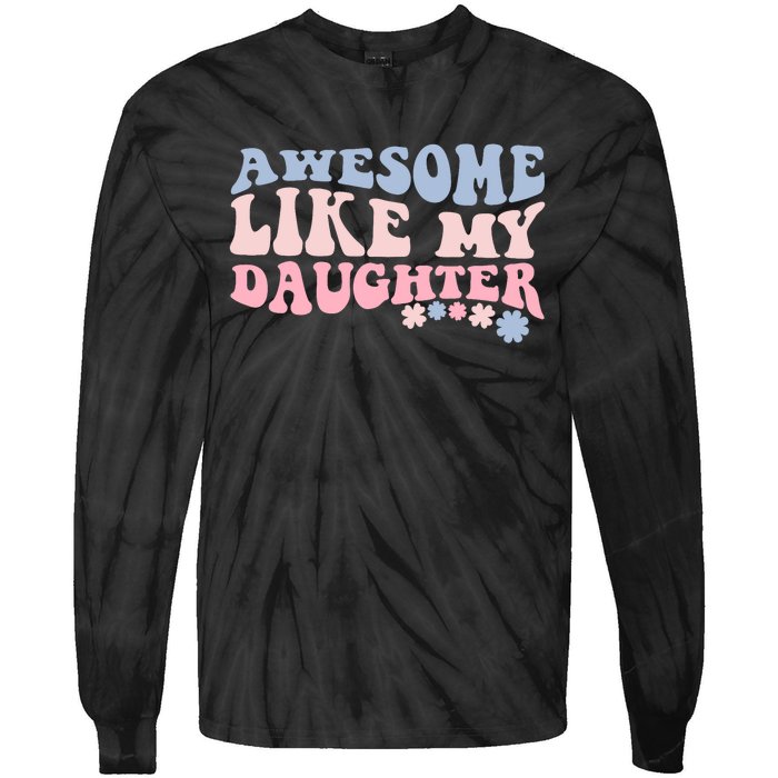 Awesome Like My Daughter Fathers Day Wavy Groovy Celebration Tie-Dye Long Sleeve Shirt