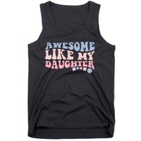 Awesome Like My Daughter Fathers Day Wavy Groovy Celebration Tank Top