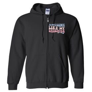 Awesome Like My Daughter Fathers Day Wavy Groovy Celebration Full Zip Hoodie