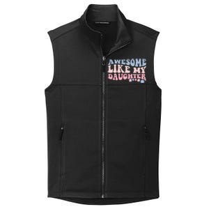 Awesome Like My Daughter Fathers Day Wavy Groovy Celebration Collective Smooth Fleece Vest