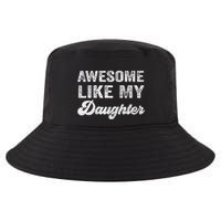 Awesome Like My Daughter Fathers Day Cool Comfort Performance Bucket Hat