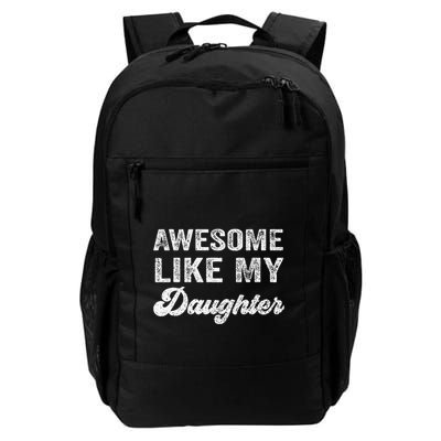 Awesome Like My Daughter Fathers Day Backpack