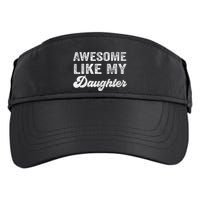 Awesome Like My Daughter Fathers Day Adult Drive Performance Visor