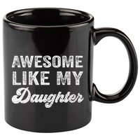 Awesome Like My Daughter Fathers Day 11oz C Handle Ceramic Mug