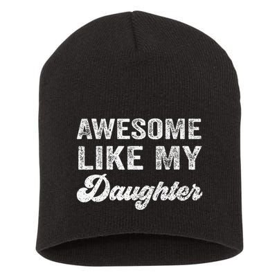 Awesome Like My Daughter Fathers Day Short Acrylic Beanie
