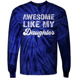 Awesome Like My Daughter Fathers Day Tie-Dye Long Sleeve Shirt