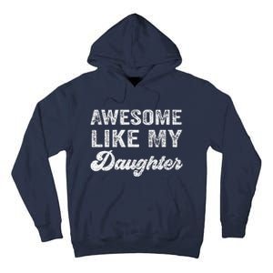 Awesome Like My Daughter Fathers Day Tall Hoodie