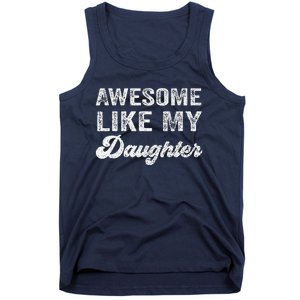 Awesome Like My Daughter Fathers Day Tank Top