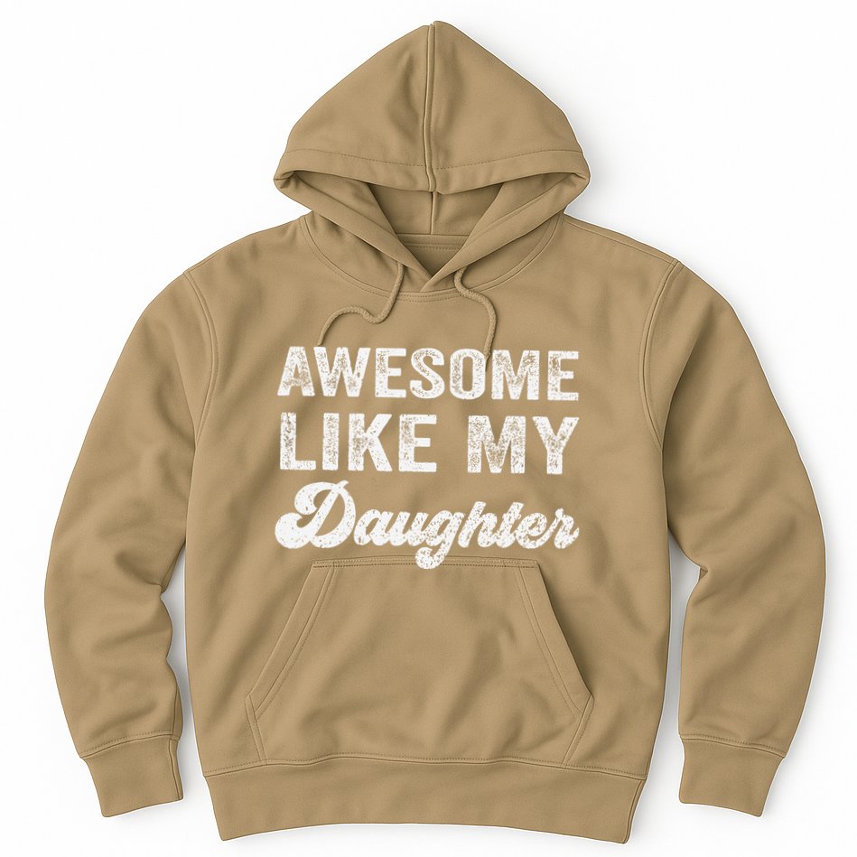 Awesome Like My Daughter Fathers Day Hoodie