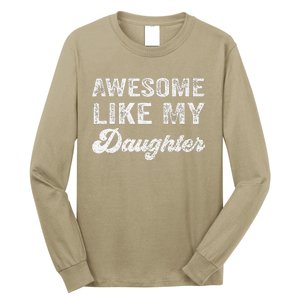 Awesome Like My Daughter Fathers Day Long Sleeve Shirt