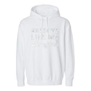 Awesome Like My Daughter Fathers Day Garment-Dyed Fleece Hoodie