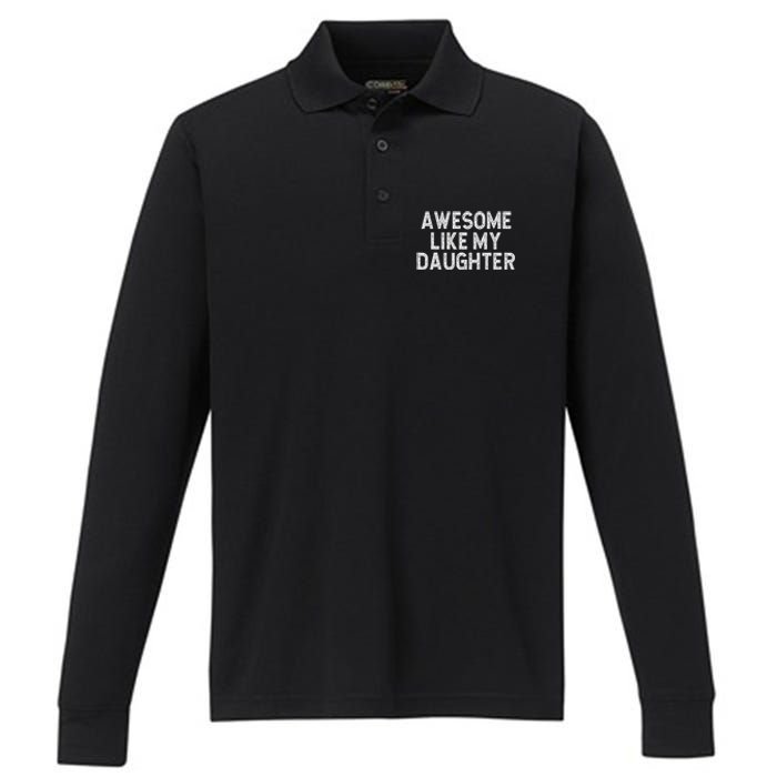 Awesome Like My Daughter Dad Joke  Parents' Day Performance Long Sleeve Polo