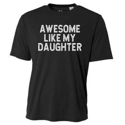 Awesome Like My Daughter Dad Joke  Parents' Day Cooling Performance Crew T-Shirt