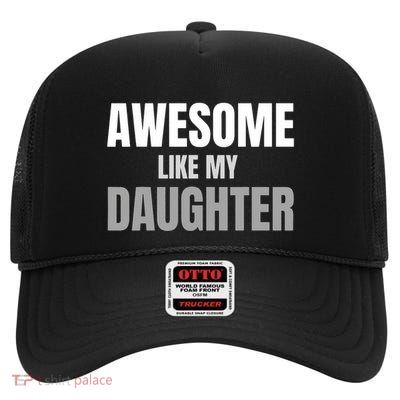 Awesome Like My Daughter Fathers Day High Crown Mesh Back Trucker Hat
