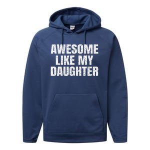 Awesome Like My Daughter Gifts Man Funny Father Day Dad Performance Fleece Hoodie