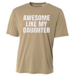 Awesome Like My Daughter Gifts Man Funny Father Day Dad Cooling Performance Crew T-Shirt