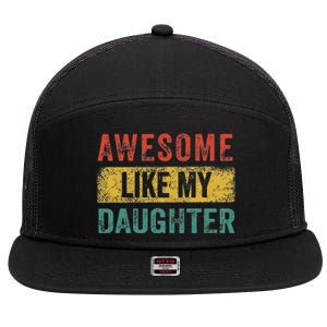 Awesome Like My Daughter Retro Man Dad Funny Fathers 7 Panel Mesh Trucker Snapback Hat