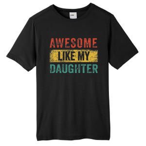 Awesome Like My Daughter Retro Man Dad Funny Fathers Tall Fusion ChromaSoft Performance T-Shirt