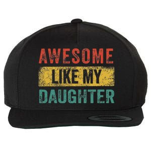 Awesome Like My Daughter Retro Man Dad Funny Fathers Wool Snapback Cap