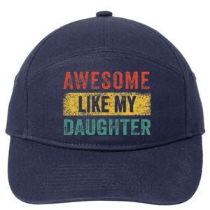 Awesome Like My Daughter Retro Man Dad Funny Fathers 7-Panel Snapback Hat