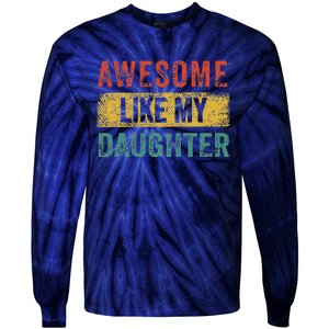 Awesome Like My Daughter Retro Man Dad Funny Fathers Tie-Dye Long Sleeve Shirt