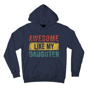 Awesome Like My Daughter Retro Man Dad Funny Fathers Tall Hoodie