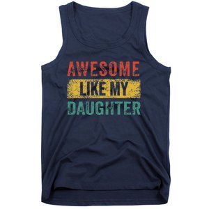 Awesome Like My Daughter Retro Man Dad Funny Fathers Tank Top