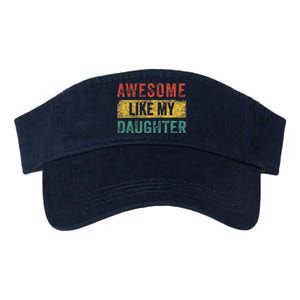 Awesome Like My Daughter Retro Man Dad Funny Fathers Valucap Bio-Washed Visor