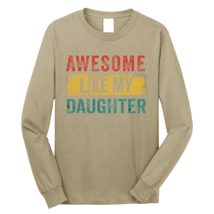 Awesome Like My Daughter Retro Man Dad Funny Fathers Long Sleeve Shirt