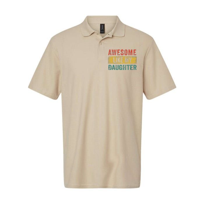 Awesome Like My Daughter Retro Man Dad Funny Fathers Softstyle Adult Sport Polo