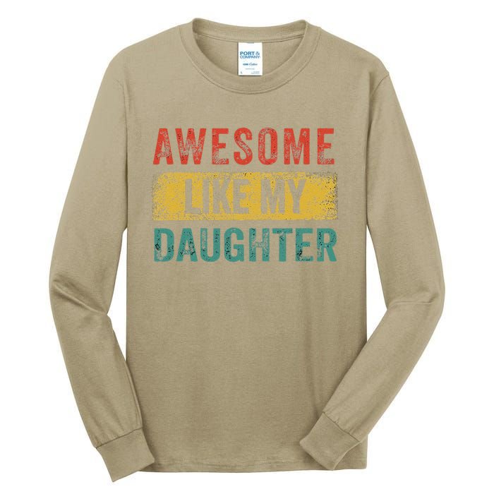 Awesome Like My Daughter Retro Man Dad Funny Fathers Tall Long Sleeve T-Shirt