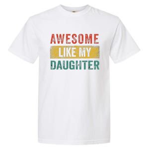 Awesome Like My Daughter Retro Man Dad Funny Fathers Garment-Dyed Heavyweight T-Shirt