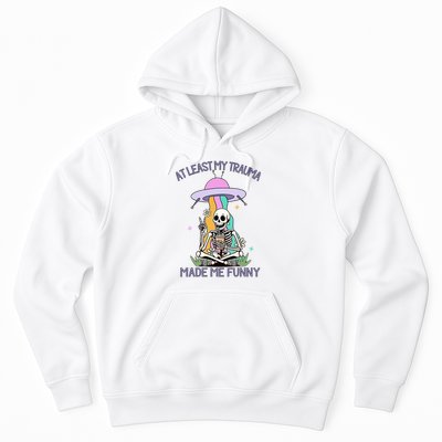 At Least My Trauma Made Me Funny Hoodie