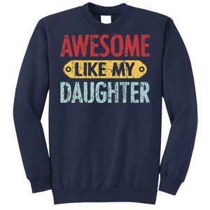 Awesome Like My Daughter Parents Day Sweatshirt