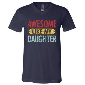 Awesome Like My Daughter Parents Day V-Neck T-Shirt