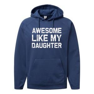 Awesome Like My Daughter Funny Fathers Day Gift Dad Performance Fleece Hoodie