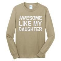 Awesome Like My Daughter Funny Fathers Day Gift Dad Tall Long Sleeve T-Shirt