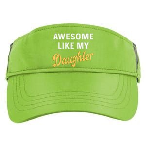 Awesome Like My Daughter FatherS Day Funny Dad Papa Adult Drive Performance Visor