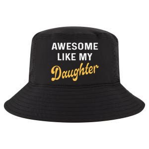 Awesome Like My Daughter FatherS Day Funny Dad Papa Cool Comfort Performance Bucket Hat