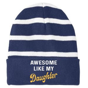 Awesome Like My Daughter FatherS Day Funny Dad Papa Striped Beanie with Solid Band