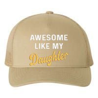 Awesome Like My Daughter FatherS Day Funny Dad Papa Yupoong Adult 5-Panel Trucker Hat