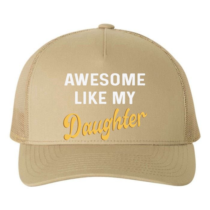 Awesome Like My Daughter FatherS Day Funny Dad Papa Yupoong Adult 5-Panel Trucker Hat