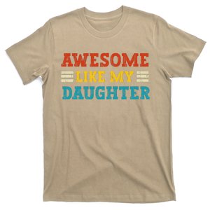 Awesome Like My Daughter Dad Of Daughters Fathers Day T-Shirt