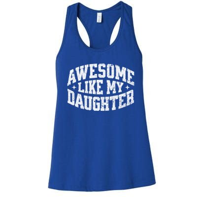 Awesome Like My Daughter Gift Women's Racerback Tank