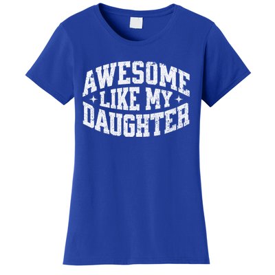 Awesome Like My Daughter Gift Women's T-Shirt