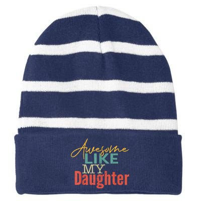 Awesome Like My Daughter Fathers Day Dad Joke Striped Beanie with Solid Band