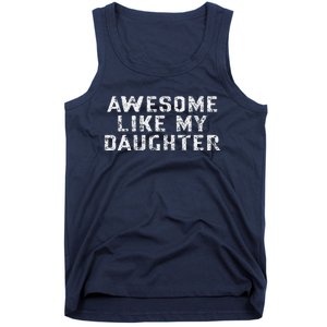 Awesome Like My Daughter Awesome Father Day Funny Tank Top