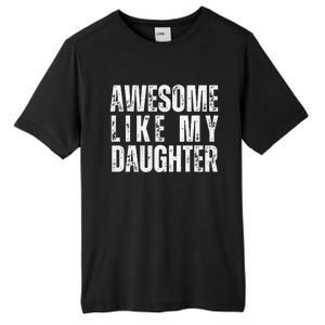 Awesome Like My Daughter Retro Man Dad Funny Fathers Tall Fusion ChromaSoft Performance T-Shirt