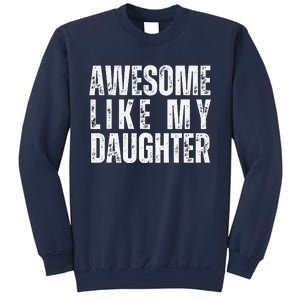 Awesome Like My Daughter Retro Man Dad Funny Fathers Sweatshirt